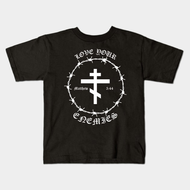 Love Your Enemies Matthew 5:44 Orthodox Cross Barbed Wire Punk Kids T-Shirt by thecamphillips